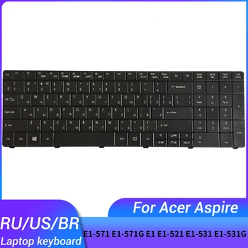 НОВАЯ русская/АМЕРИКАНСКАЯ/Бразильская клавиатура для ноутбука Acer aspire E1-571 E1-571G E1 E1-521 E1-531 E1-531G TM8571 MP-09G33SU-698 PK130DQ2A04